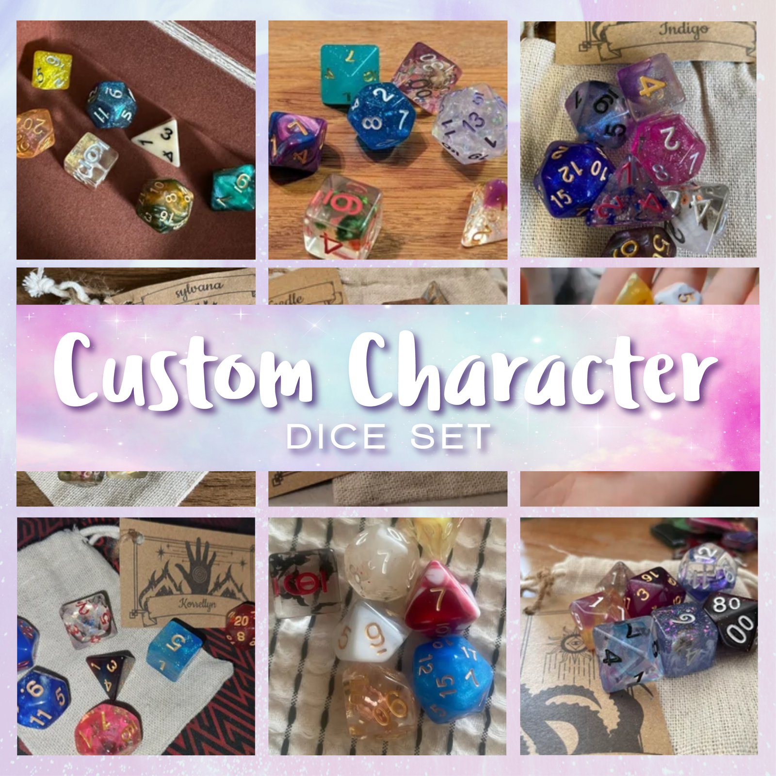 A collage of various custom dice sets with different colors and designs, including dice with inclusions, dice with glitter, and dice with chromatic effects. The image is titled 'Custom Character Dice Set'.